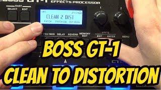 Boss GT-1 - How To Go From Clean to Distortion