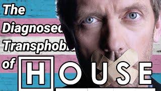 The Diagnosed Transphobia of House