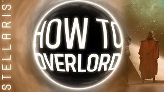 Overlord | Stellaris How-To Series