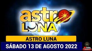 ASTRO LUNA Resultado del SÁBADO 13 DE AGOSTO de 2022 | SUPER ASTRO 