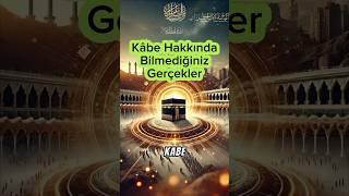 Kâbe Hakkında Bilmediğiniz Gerçekler #kabe #islam #shorts