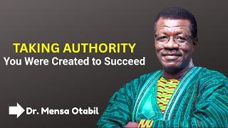 TAKING AUTHORITIES: Claiming Your Spiritual Position  || Dr. Mensa Otabil