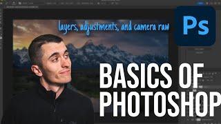 Photoshop Basics for Landscape Photography (Layers, Adjustments, Camera RAW)