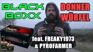 BLACKBOXX Donnerwürfel TEST - feat. FREAKY1973 & PYROFARMER