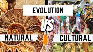 Natural Evolution vs Cultural Evolution.