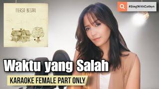 Waktu yang Salah - Fiersa Besari, Thantri Sundari (Karaoke Female Part Only)