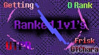 UTPR | Ranked 1v1's PT3 (D Rank as Frisk/GT Chara)