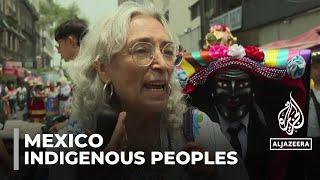 International day of indigenous peoples: Communities in Mexico demand govt hears their voice