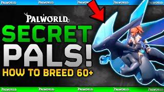 How To Get 60+ Rarest Pals // Breeding Combinations For SECRET / HIDDEN PALS - Palworld Feybreak