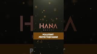 Hana Beauty Pollutant Protection Range || Hana Beauty || thehanabeauty.com