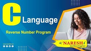 Reverse Number Program in C | C Language Tutorial | Mr. Srinivas