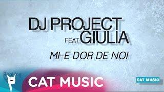 DJ Project feat. Giulia - Mi-e dor de noi (Official Single)