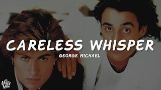 George Michael - Careless Whisper (Lyrics)