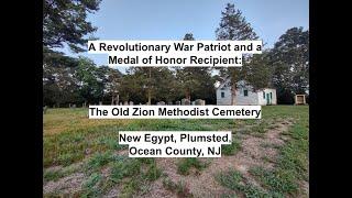 A Revolutionary Patriot & A Medal of Honor Recipient: The Old Zion Methodist Cemetery, New Egypt, NJ