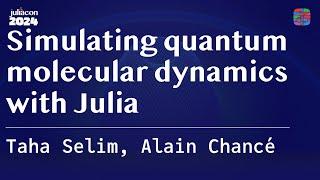 Simulating quantum molecular dynamics with Julia | Selim, Chancé | JuliaCon 2024