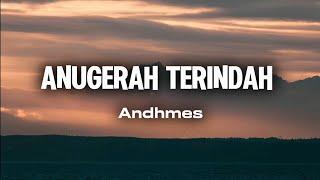 ANDMESH - ANUGERAH TERINDAH - LIRIK LAGU