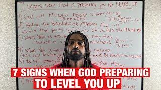 7 Signs God Is Preparing You For The LEVEL Up