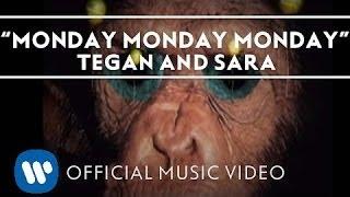 Tegan and Sara - Monday Monday Monday [Official Music Video]