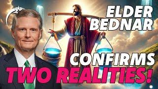 Two Spiritual REALITIES! | (Elder Bednar's Post Will SHAKE up your Faith!)