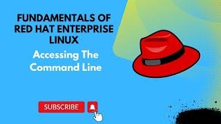 Accessing the Command Line || Fundamentals of Red Hat Enterprise Linux