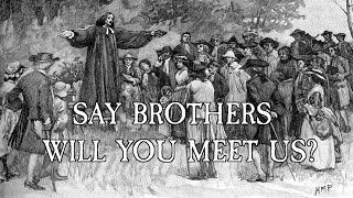 Say Brothers, Will You Meet Us?