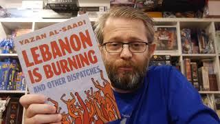 Lebanon is Burning and Other Dispatches is a fantastic graphic novel that's great graphic journalism