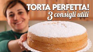 3 CONSIGLI PER UNA TORTA PERFETTA - Fatto in Casa da Benedetta