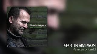 Martin Simpson - Palaces of Gold [Official Audio]