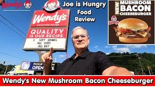 Wendy's New Mushroom Bacon Cheeseburger Review * Joe is Hungry * 