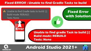 Fixed Error Unable to find gradle Task to build [:] in Android Studio Proejct