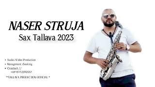 Naser struja   New  Sax  TALLAVA  2023  █▬█ █ ▀█▀