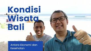 Bagaimana Kondisi Wisata di Bali Saat Ini antara Ekonomi dan Kesehatan #vlogtirta