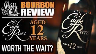 Eagle Rare 12 Year Bourbon Review