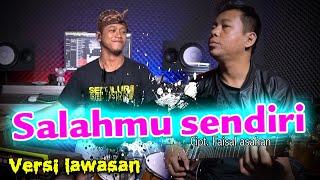 COVER SALAHMU SENDIRI - AYUNDA PASYA - LAWASAN VERSI BY YAYAN JANDUT