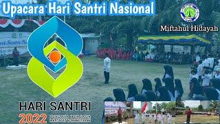 Upacara Memperingati Hari Santri Nasional Tahun 2022 | Ponpes Miftahul Hidayah BalKar