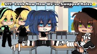 Oof-Look Now How We’ve Swapped Roles || Gacha Meme || MLB || AU || [ Original ] || Gacha Life + Club