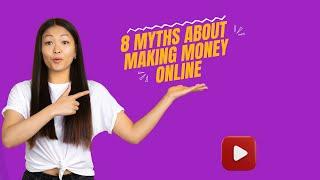 8 Common Myths About Making Money Online