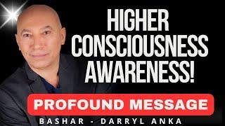 Bashar's PROFOUND Conversations On HIGHER Consciousness Awareness! ｜ Channeled By Darryl Anka