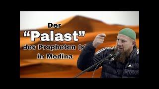 Der "Palast" des Propheten ﷺ in Medina - Pierre Vogel