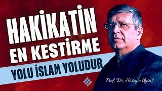 Hakikate En Kolay Hangi Yoldan Gidilir - Prof. Dr. Hüseyin Uysal