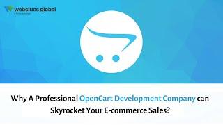 Why A Professional OpenCart Development Company can Skyrocket Your E-commerce Sales?