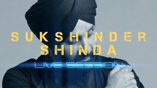 Sukshinder Shinda Live Session