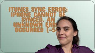 Apple: iTunes Sync Error: iPhone cannot be synced. An unknown error occurred (-54)