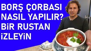 Borş (borsch - borç) çorbası nasıl yapılır? Evde borş çorbası