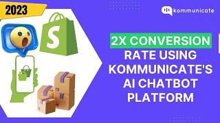 Improve your Shopify store conversion rate with Kommunicate's interactive AI chatbot