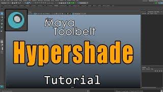 The Maya Toolbelt - Hypershade Overview