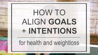 How To Set Health & Weight Loss Goals That Feel Good (+ Work)