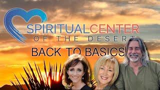 02.12.2023 Spiritual Center of the Desert - BACK 2 BASICS talk. Dr. Laura Rev. Dale & Rev. William