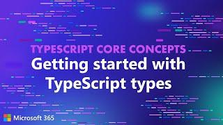 TypeScript Core Concepts - Getting started with TypeScript types