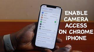 How to Enable Camera Access on Chrome iPhone